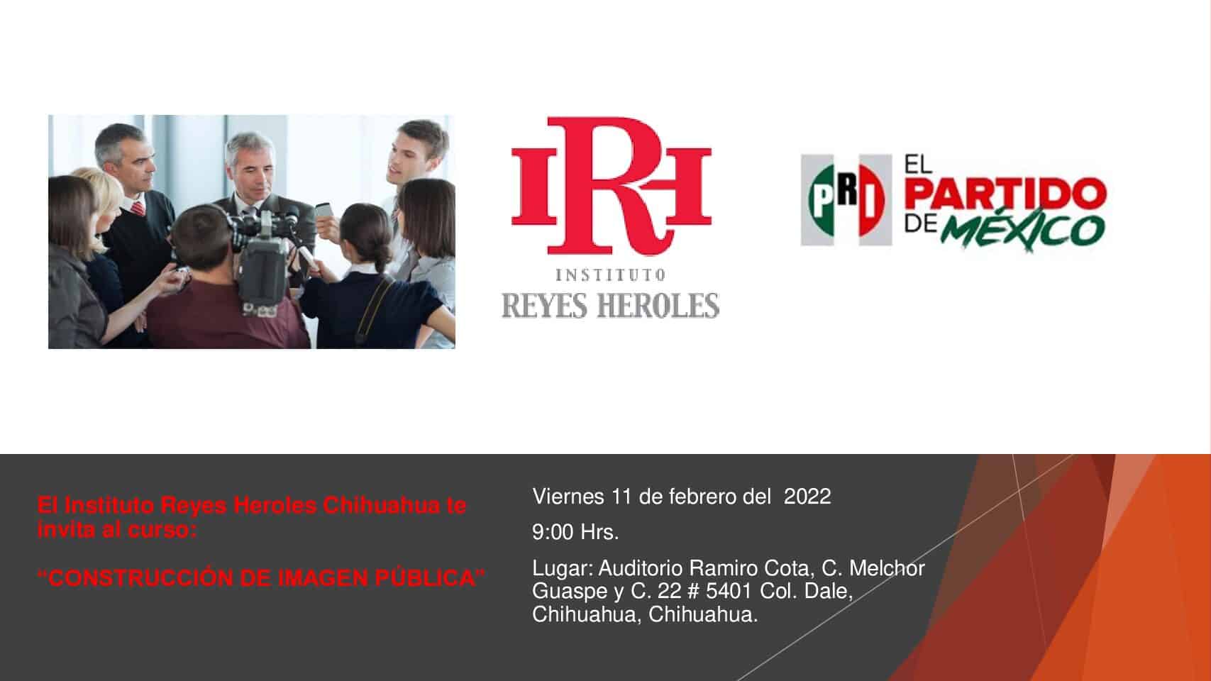 El Instituto Reyes Heroles invita a la Militancia a este curso denominado: Construccion de Imagen Publica
