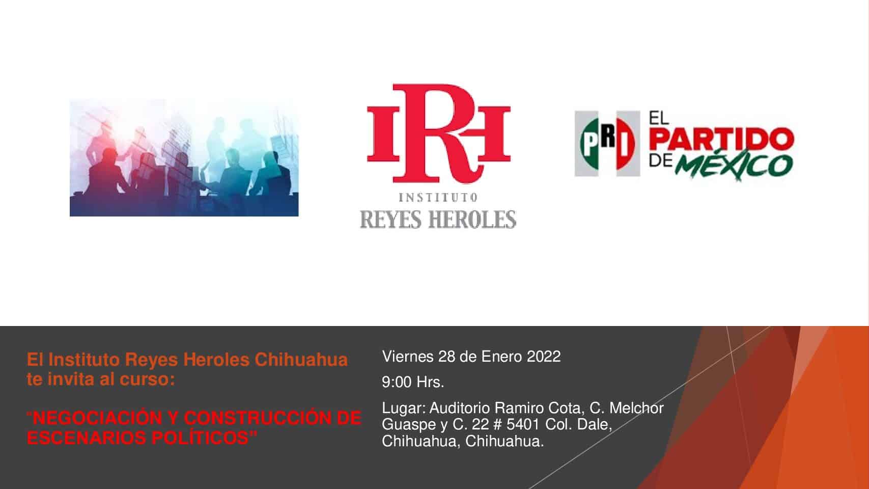 El Instituto Reyes Heroles invita a la Militancia a este curso denominado: Negociacion y Construccion de Escenarios Politicos