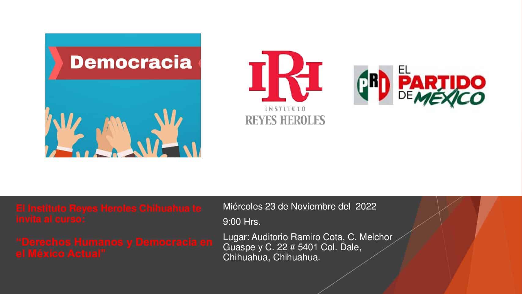 El Instituto Reyes Heroles invita a todos los simpatizantes y militantes priístas al curso: “Derechos Humanos y Democracia en el México Actual”