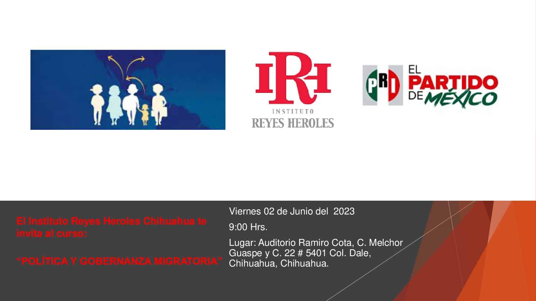 El Instituto Reyes Heroles Chihuahua te invita al curso: “POLÍTICA Y GOBERNANZA MIGRATORIA”