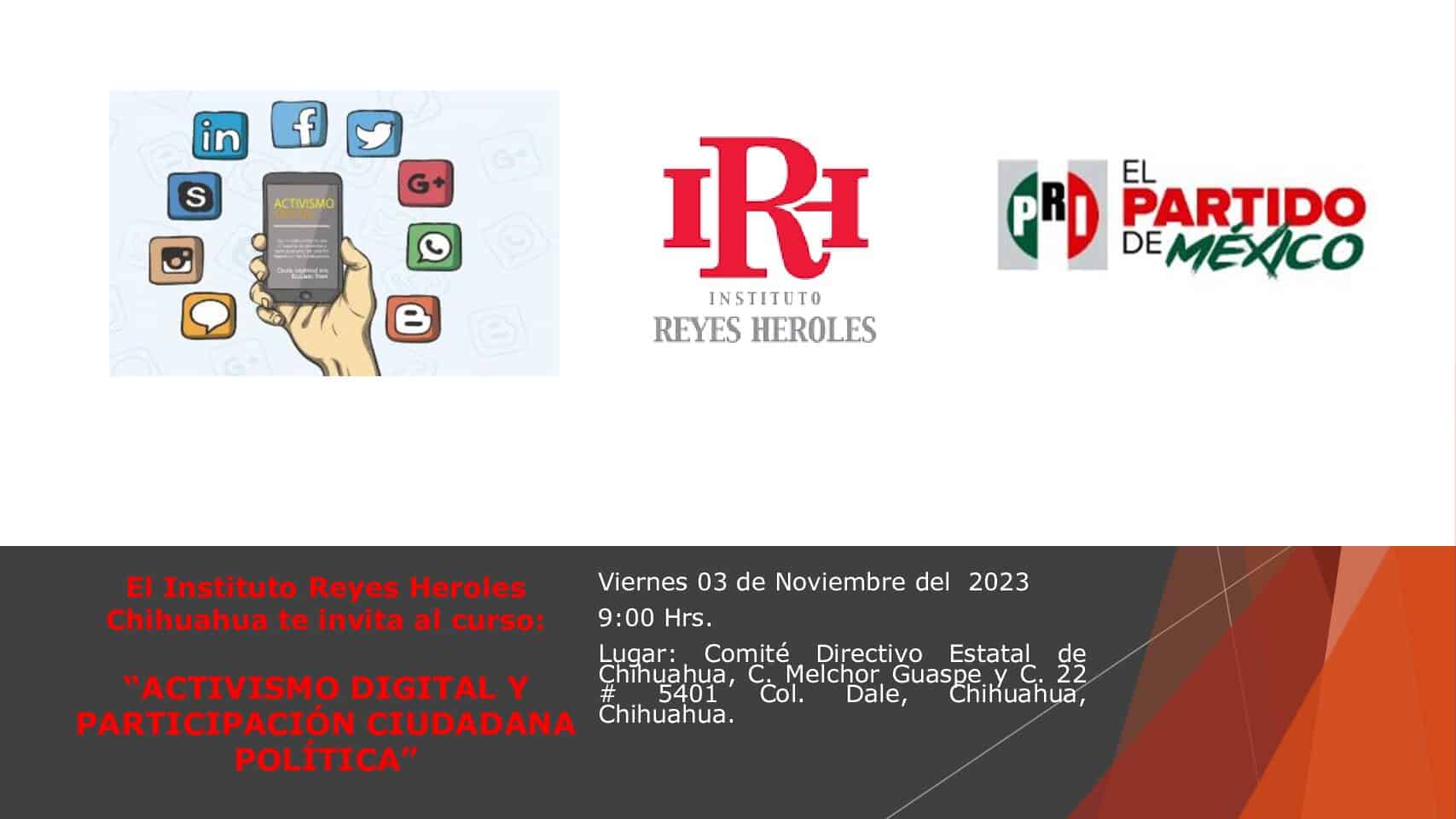 El Instituto Reyes Heroles Chihuahua te invita al curso: “ACTIVISMO DIGITAL Y PARTICIPACIÓN CIUDADANA POLÍTICA