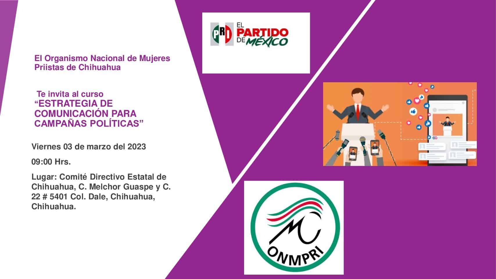 El Organismo Nacional de Mujeres Priistas de Chihuahua Te invita al curso “ESTRATEGIA DE COMUNICACIÓN PARA CAMPAÑAS POLÍTICAS”