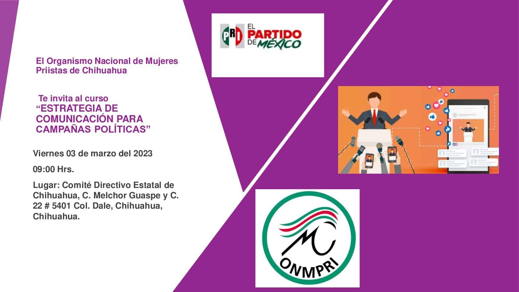 El Organismo Nacional de Mujeres Priistas de Chihuahua Te invita al curso “ESTRATEGIA DE COMUNICACIÓN PARA CAMPAÑAS POLÍTICAS”